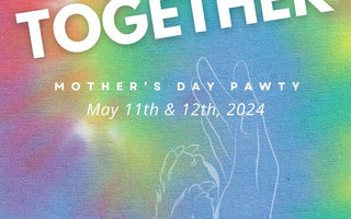 Get Ready to 'Tie-Dye Together' at Our Mother's Day Pawty!